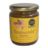 Salsa Gourmet Cacahuoteka Topping De 450 Grs.