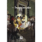 Los Impresionistas, De Diana Newall., Vol. N/a. Editorial Lisma Ediciones S L, Tapa Blanda En Español, 2009