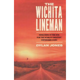 The Wichita Lineman : Searching In The Sun For The World's Greatest Unfinished Song, De Dylan Jones. Editorial Faber & Faber, Tapa Dura En Inglés