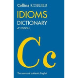 Collins Cobuild Idioms Dictionary - (4th.edition), De No Aplica. Editorial Harpercollins, Tapa Blanda En Inglés Internacional, 2020