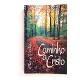 Livro Caminho A Cristo - Ellen G. White 1996