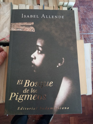 El Bosque De Los Pigmeos Isabel Allende Edit Sudamericana 