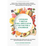 Libro: Consejos Y Dietas Para Adelgazar Y No Volver A Engord