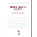 Derecho Aduanero Mexicano - Andrés Rohde Ponce - Nuevo