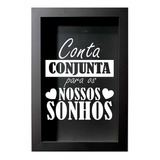 Quadro Cofre Conta Conjunta Para Nossos Sonhosem Mdfpreto