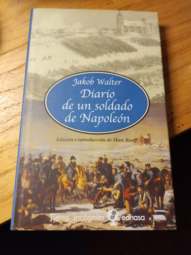 Diario De Un Soldado De Napoleón - Jakob Walter