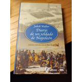 Diario De Un Soldado De Napoleón - Jakob Walter