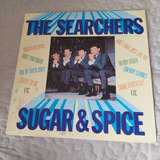 Lp The Searchers - Suggar & Spice, Importado