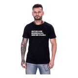 Camiseta Top Camisa Frase Se For Com Moderação Nem Me Chama