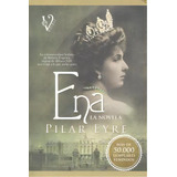 Ena, La Novela, De Eyre Estrada, Pilar. Editorial La Esfera De Los Libros, S.l., Tapa Blanda En Español