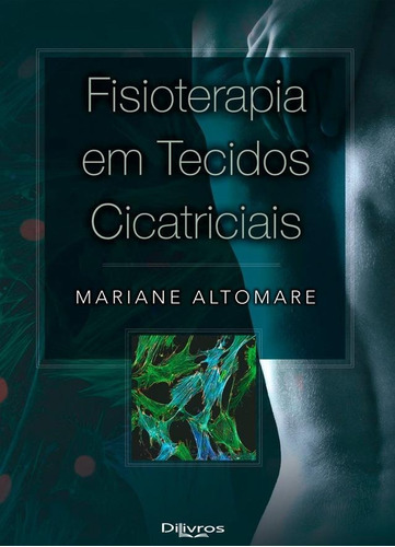 Livro Fisioterapia Em Tecidos Cicatriciais, 1ª Edição 2020