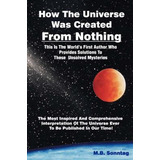 How The Universe Was Created Without The Big Bang - M B S...