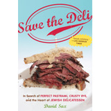 Libro: Save The Deli: In Search Of Perfect Pastrami, Crusty