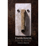 Frankenstein O El Moderno Prometeo, De Shelley, Mary W.. Serie El Libro De Bolsillo - Literatura Editorial Alianza, Tapa Blanda En Español, 2011