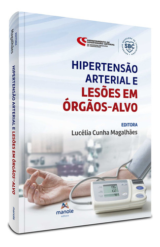 Hipertensão Arterial E Lesões Em Órgãos-alvo, De Lucélia Batista Neves Cunha Magalhães. Editora Manole, Capa Dura Em Português