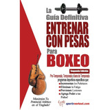 Libro Entrenar Con Pesas Para Boxeo Guia Definitiva