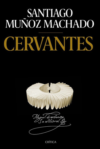 Santiago Muñoz Machado Cervantes Tapa Dura Editorial Crítica