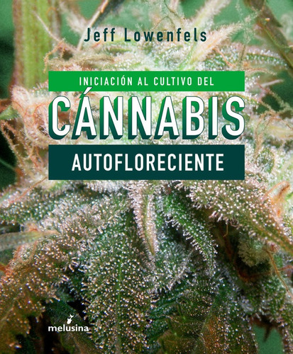 Iniciacion Al Cultivo De Cannabis Autofloreciente - Lowen...