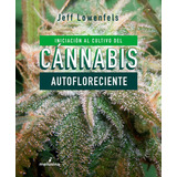 Iniciacion Al Cultivo De Cannabis Autofloreciente - Lowen...