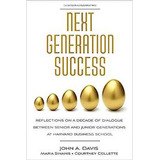 Livro Administração Next Generation Success Reflections On A Decade Of Dialogue Between Senior And Junior Generations At Harvard Business School De John A. Davis E Demais Autores Pela Pwc (2014)