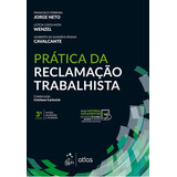 Prática Da Reclamação Trabalhista, De Francisco Ferreira Jorge Neto. Editora Atlas, Capa Mole Em Português
