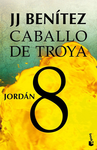 Jordán. Caballo De Troya 8 (nueva Edic.), De Benitez, J. J.. Serie Booket Planeta Editorial Booket México, Tapa Blanda En Español, 2014