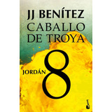 Jordán. Caballo De Troya 8 (nueva Edic.), De Benitez, J. J.. Serie Booket Planeta Editorial Booket México, Tapa Blanda En Español, 2014