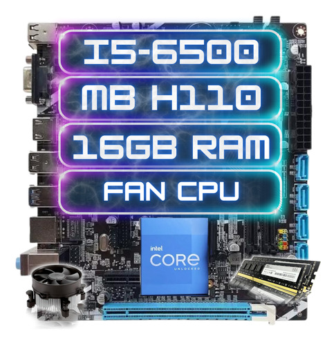 Kit Upgrade Intel I5 6500 + Placa Mãe Intel H110 + 16g Ddr4 