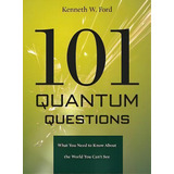 101 Quantum Questions : What You Need To Know About The World You Can't See, De Kenneth W. Ford. Editorial Harvard University Press, Tapa Blanda En Inglés
