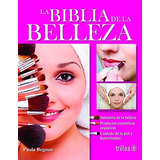 La Biblia De La Belleza, De Begoun, Paula., Vol. 1. Editorial Trillas, Tapa Blanda, Edición 1a En Español, 2011