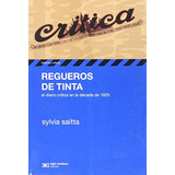 Regueros De Tinta, Sylvia Saitta, Ed. Siglo Xxi