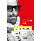 Una Lengua Muy Muy Larga: Mas De Cien Historias Curiosas Sob