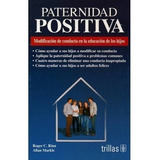 Paternidad Positiva: Modificacion De Conducta En La Educacio