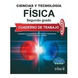 Ciencias Y Tecnología Física 2 Cuaderno De Trabajo Trillas