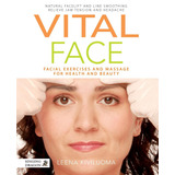 Libro Rostro Vital: Ejercicios Faciales Y Masajes Para La