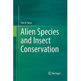 Libro Alien Species And Insect Conservation - Tim R. New