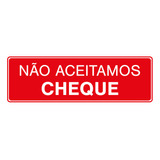 Placa De Sinalização Não Aceitamos Cheque 30x10 - P-32/1 F9e