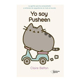 Libro Yo Soy Pusheen - Claire Belton - Plataforma