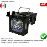 Lampara Compatible Toshiba Tlp-lw15 Tdpew25 Tdpex20 Tdpst20