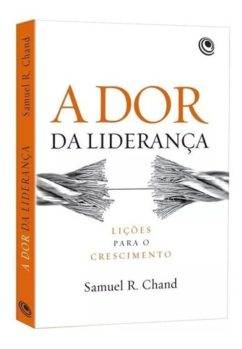 Livros A Dor Da Liderança Samuel R. Chand