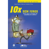 10x Sem Juros: Saiba Como Se Proteger Das Armadilhas Do Crediário, De Dana, Samy. Editora Saraiva Educação S. A., Capa Mole Em Português, 2012