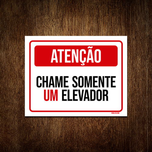 Placa Sinalização - Atenção Chame Somente Um Elevador 18x23