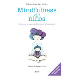 Mindfulness Para Niños: Cómo Crear Un Hogar Más Feliz A Través De La Meditación, De Sainz Martínez Vara De Rey, Paloma. Serie Fuera De Colección Editorial Zenith México, Tapa Blanda En Español, 2022