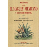 Libro Memoria Sobre El Maguey Mexicano Y Sus Diversos  Nuevo