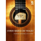 Curso Básico De Violão: Sem Mestre, De Marcos Antonio Lavagnini. Série Não Aplicável, Vol. 1. Editora Clube De Autores, Capa Mole, Edição 1 Em Português, 2014