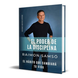 Libro El Poder De La Disciplina Por Raimon Samso [ Dhl ]