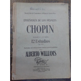 Chopin * 12 Estudios * Pedales * 5º Año * Alberto Williams