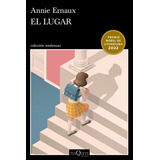 El Lugar: Español, De Ernaux, Annie. Serie Andanzas, Vol. 1.0. Editorial Tusquets México, Tapa Blanda, Edición 1.0 En Español, 2022