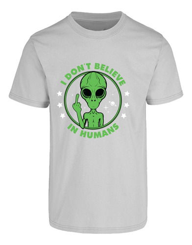 Playera Manga Corta Alien - No Creo En Los Humanos - Moda