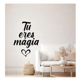 Vinilo Decorativo Para Pared Tu Eres Magia Pegatina